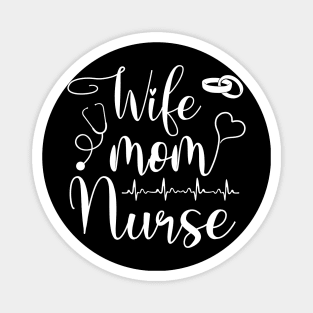 Mom Wife Nurse (LPN, BSN, RN, NP) Magnet